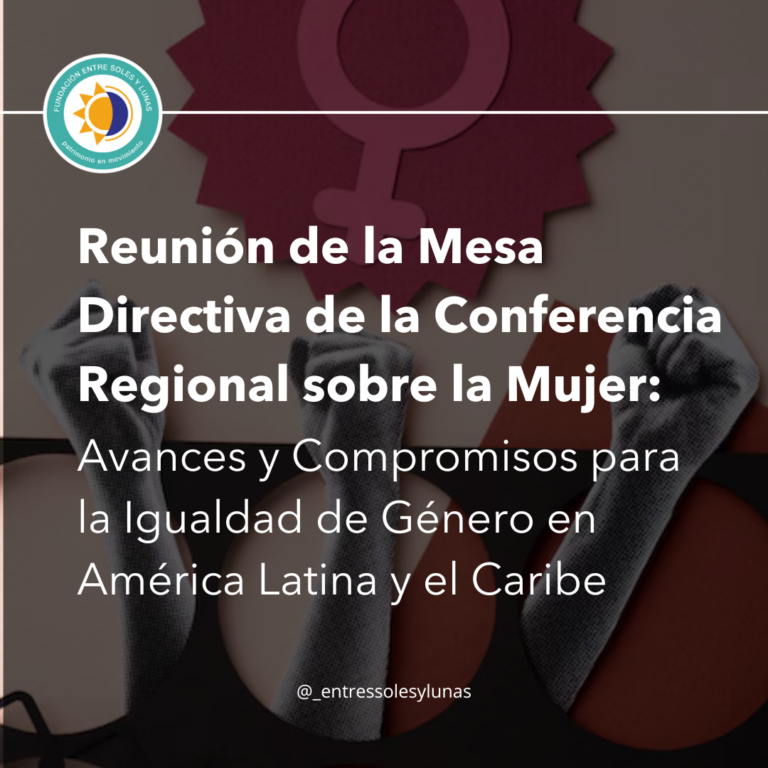 Reunión de la Mesa Directiva de la Conferencia Regional sobre la Mujer: Avances y Compromisos para la Igualdad de Género en América Latina y el Caribe