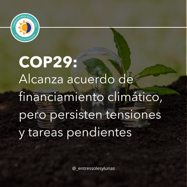 COP29: alcanza acuerdo de financiamiento climático, pero persisten tensiones y tareas pendientes